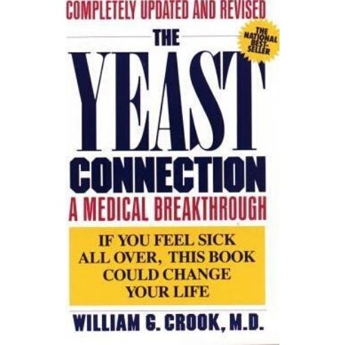 The Yeast Connection : A Medical Breakthrough by William G. Crook