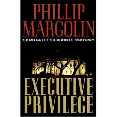 Executive Privilege by Phillip Margolin by Phillip Margolin